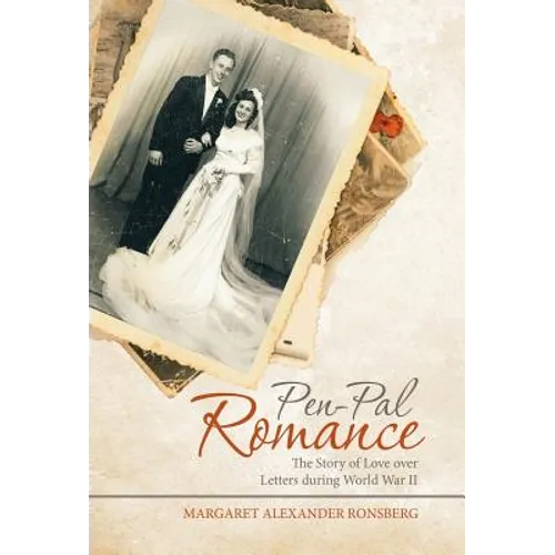 Pen-Pal Romance: The Story of Love over Letters During World War Ii