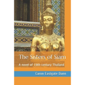 The Sisters of Siam: A novel of 19th-century Thailand