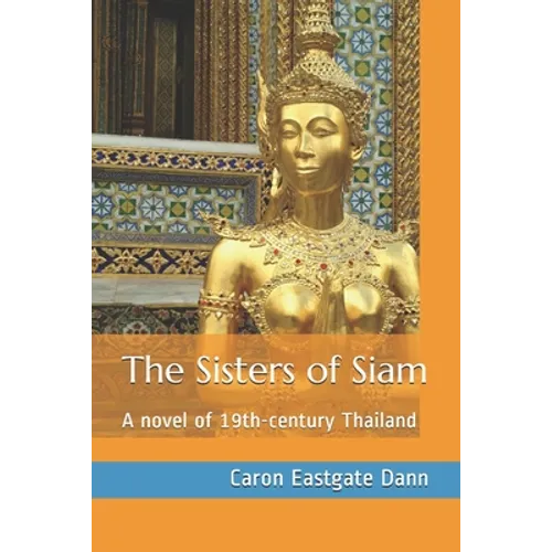 The Sisters of Siam: A novel of 19th-century Thailand