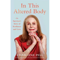 In This Altered Body: A Survivor's Story of Resilience and Love