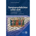 Sangspruchdichter Unter Sich: Namentliche Erwahnungen in Den Spruchen Des 12., 13. Und 14. Jahrhunderts