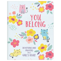 You Belong (Girl): Devotions and Prayers for a Girl's Heart
