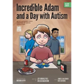 Incredible Adam and a Day with Autism: An Illustrated Story Inspired by Social Narratives (The ORP Library)