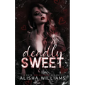 Deadly Sweet: A Dark Omegaverse Romance