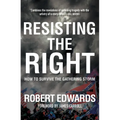 Resisting the Right: How to Survive the Gathering Storm