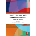 Sport Coaching with Diverse Populations: Theory and Practice