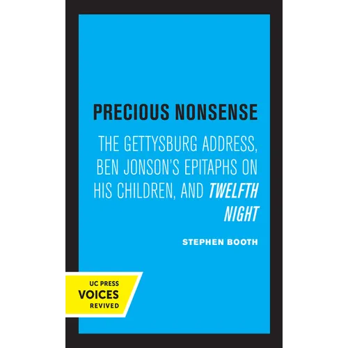 Precious Nonsense: The Gettysburg Address, Ben Jonson's Epitaphs on His Children, and Twelfth Night