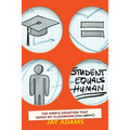 Student Equals Human: The Simple Equation that Saved My Classroom (and Career)