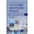 Electronic Health Records Specialist: Focusing on the Role for Organizational Success