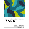How to Understand and Deal with ADHD: Everything You Need to Know