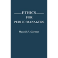 Ethics for Public Managers