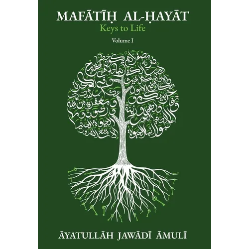 Mafātīḥ al-Ḥayāt Keys of Life, Vol. I