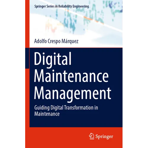 Digital Maintenance Management: Guiding Digital Transformation in Maintenance