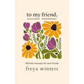 To My Friend,: Weiblich/Feminine German Edition