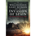 Wellington's Light Division and the Invasion of Spain: The Sieges and Battles of 1812