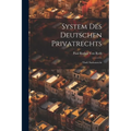 System Des Deutschen Privatrechts: Theil: Sachenrecht