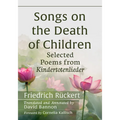 Songs on the Death of Children: Selected Poems from Kindertotenlieder