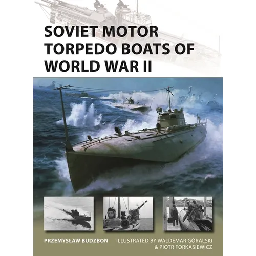 Soviet Motor Torpedo Boats of World War II: Tupolev's Aircraft-Inspired Fast Attack Craft