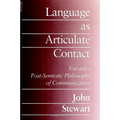 Language as Articulate Contact: Toward a Post-Semiotic Philosophy of Communication