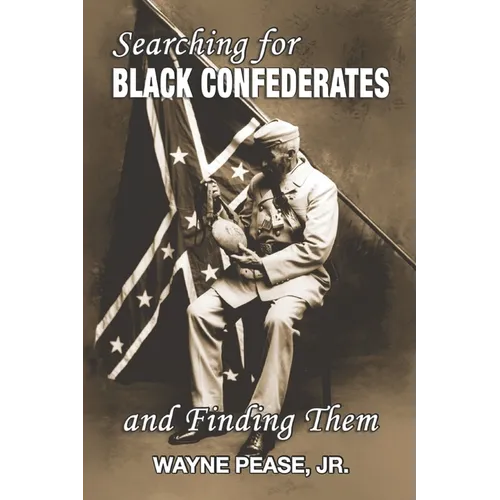 Searching for Black Confederates and Finding Them