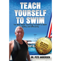 Ten Best Steps Teaching Yourself To Swim Safely And Efficiently