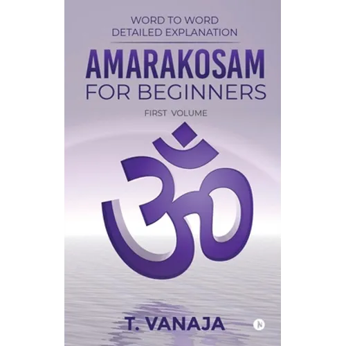 Amarakosam for Beginners: Word to Word Detailed Explanation