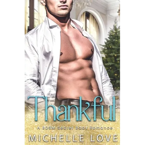 Thankful: A BDSM Secret Baby Romance
