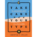 Take Care of Your Type: An Enneagram Guide to Self-Care