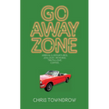 Go Away Zone: A romantic small town comedy caper