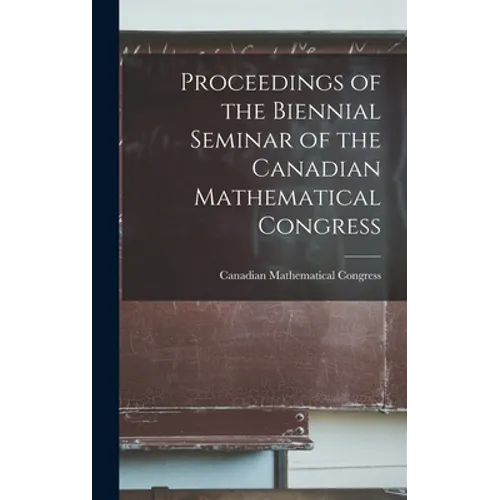 Proceedings of the Biennial Seminar of the Canadian Mathematical Congress