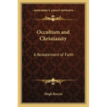 Occultism and Christianity: A Restatement of Faith