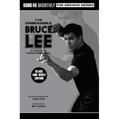 The Unbeatable Bruce Lee (Kung-Fu Monthly Archive Series) 2023 Re-issue Mono Edition