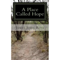 A Place Called Hope: A Story About Living the Thoughts of God