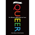 Queer, 2nd Edition: The Ultimate LGBTQ Guide for Teens