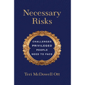 Necessary Risks: Challenges Privileged People Need to Face