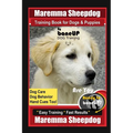 Maremma Sheepdog Training Book for Dogs & Puppies By BoneUP DOG Training, Dog Care, Dog Behavior, Hand Cues Too! Are You Ready to Bone Up? Easy Traini