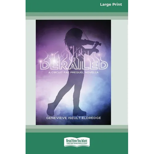 Derailed - A Moribund Prequel Novella (Circuit Fae 0.5) (16pt Large Print Edition)