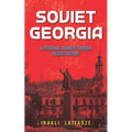 Soviet Georgia: A Personal Journey Through Recent History