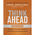 Think Ahead Workbook: The Power of Pre-Deciding for a Better Life