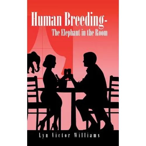 Human Breeding-The Elephant in the Room - Hardcover