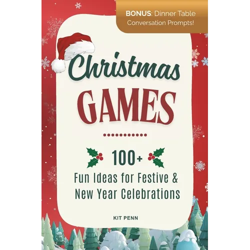 Christmas Games: 100+ Fun Ideas for Festive and New Year Celebrations - Paperback