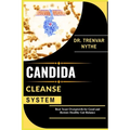 Candida Cleanse System: Beat Yeast Overgrowth for Good and Restore Healthy Gut Balance
