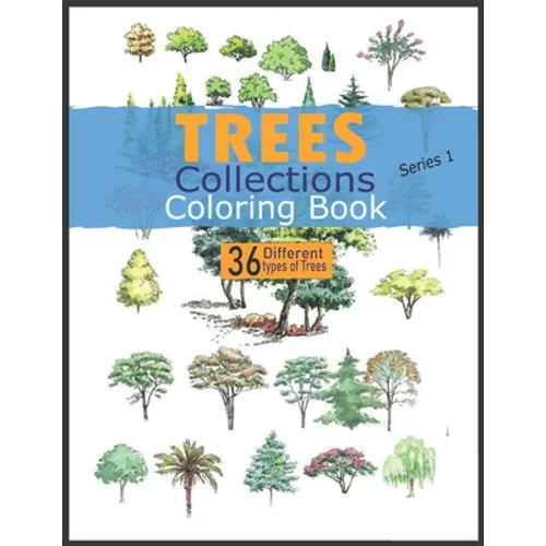 TREES COLLECTIONS COLORING BOOK series 1: 36 Beautiful Trees Kids coloring book FOR KIDS