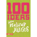 100 Ideas Para Realizar Juegos (100 Ideas for Game Planning)