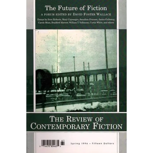 Review of Contemporary Fiction: XVI, #1: The Future of Fiction