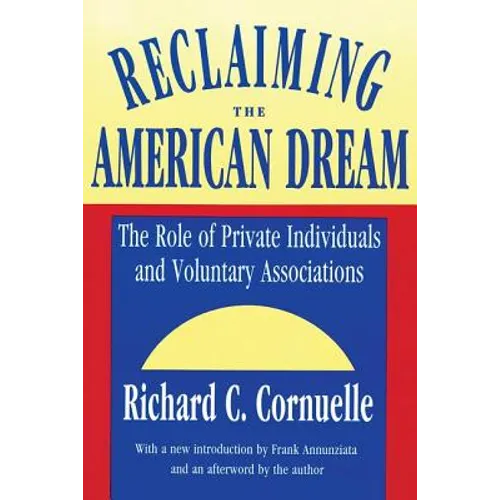 Reclaiming the American Dream: The Role of Private Individuals and Voluntary Associations
