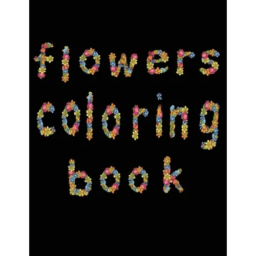 flowers coloring book: large print easy activity coloring book for adult senior women