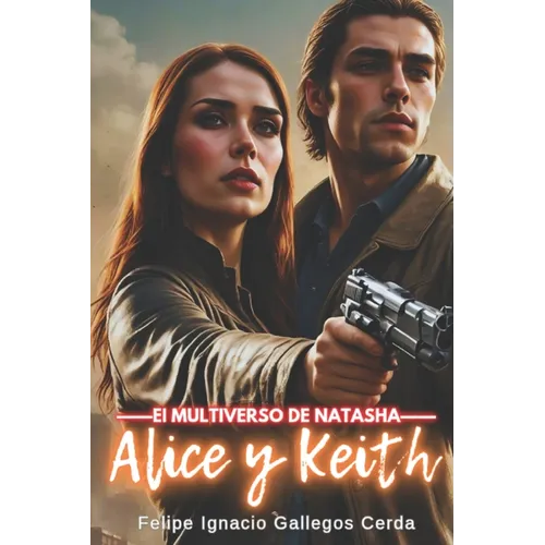 Alice y Keith: El Multiverso de Natasha