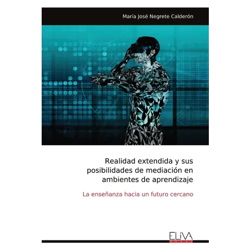 Realidad extendida y susposibilidades de mediación enambientes de aprendizaje