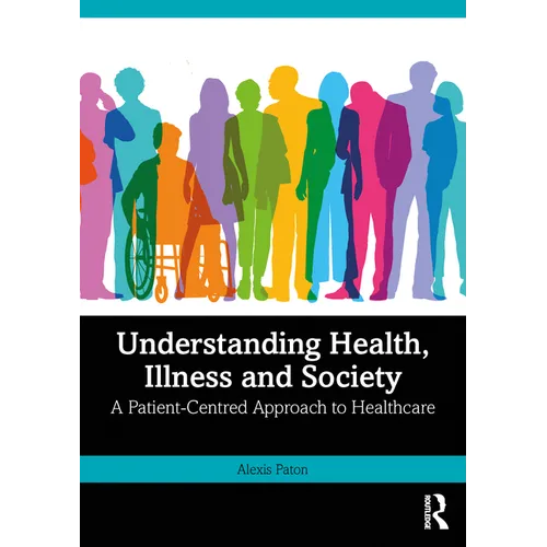 Understanding Health, Illness and Society: A Patient-Centred Approach to Healthcare